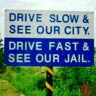 Drive slow :)